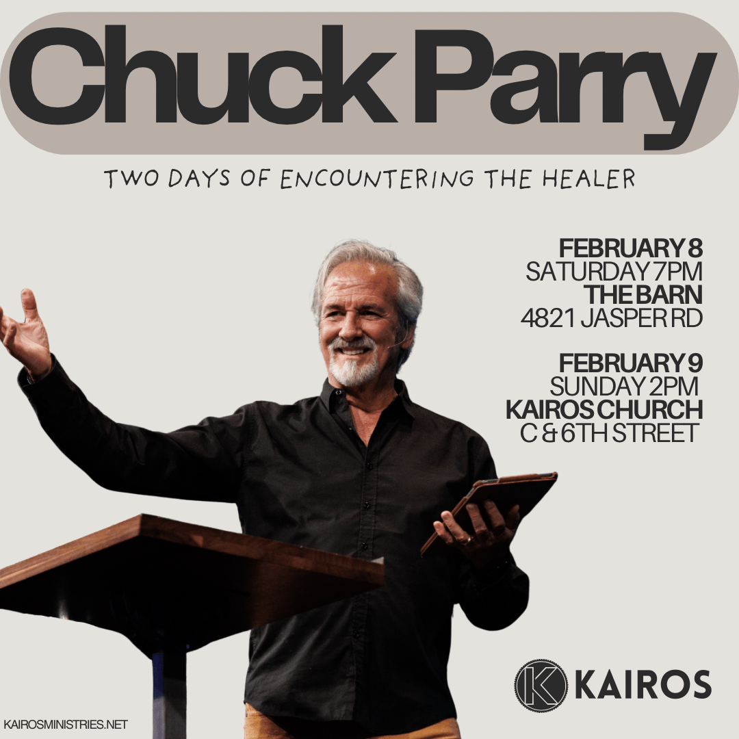 square flyer for Chuck Parry - Two days of encountering the Healer - at Kairos Ministries Sunday February 9 at 2pm and The Barn on Saturday, February 8 at 7pm